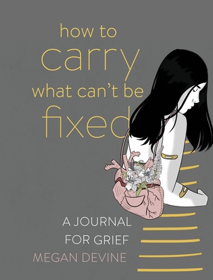 how to carry what cant be fixed journal